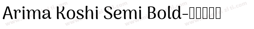 Arima Koshi Semi Bold字体转换